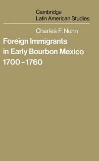 Produktbild: Foreign Immigrants in Early Bourbon Mexico, 1700 1760