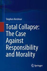Produktbild: Total Collapse: The Case Against Responsibility and Morality