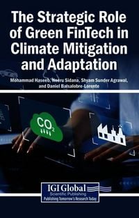 Produktbild: The Strategic Role of Green FinTech in Climate Mitigation and Adaptation