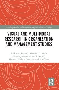 Produktbild: Visual and Multimodal Research in Organization and Management Studies