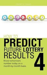 Produktbild: How to Predict Future Lottery Results Book 4