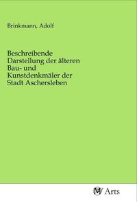 Produktbild: Beschreibende Darstellung der &auml;lteren Bau- und Kunstdenkm&auml;ler der Stadt Aschersleben