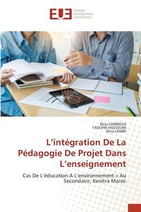 Produktbild: L'int&eacute;gration De La P&eacute;dagogie De Projet Dans L'enseignement