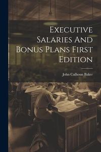 Produktbild: Executive Salaries And Bonus Plans First Edition