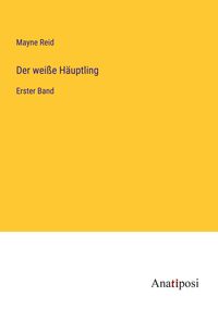 Produktbild: Der wei&szlig;e H&auml;uptling
