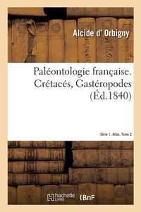 Produktbild: Pal&eacute;ontologie Fran&ccedil;aise. S&eacute;rie 1. Cr&eacute;tac&eacute;s, Gast&eacute;ropodes. Tome 2. Atlas