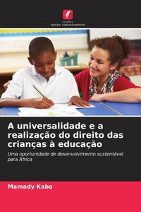 Produktbild: A universalidade e a realiza&ccedil;&atilde;o do direito das crian&ccedil;as &agrave; educa&ccedil;&atilde;o
