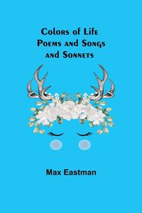 Produktbild: Colors of Life; Poems and Songs and Sonnets