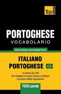 Bild vom Artikel Portoghese Vocabolario - Italiano-Portoghese - per studio autodidattico - 7000 parole: Portoghese Brasiliano vom Autor Andrey Taranov