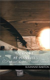 Produktbild: A Seance at Pemberly: A Pride and Prejudice Sensual Intimate Novella (The Haunting of Miss Bennet, #3)