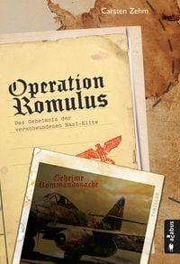 Produktbild: Operation Romulus. Das Geheimnis der verschwundenen Nazi-Elite