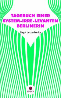 Produktbild: Tagebuch einer System-Irre-Levanten Berlinerin