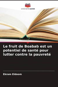 Produktbild: Le fruit de Boabab est un potentiel de sant&eacute; pour lutter contre la pauvret&eacute;