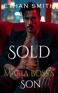 Produktbild: Sold to the Mafia Boss's Son