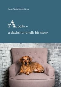 Produktbild: Apollo - a dachshund tells his story