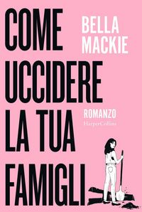 Produktbild: Come uccidere la tua famiglia