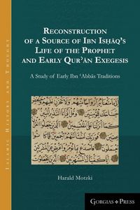Produktbild: Reconstruction of a Source of Ibn Is&iquest;&iquest;q's Life of the Prophet and Early Qur&iquest;&iquest;n Exegesis