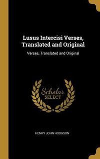 Produktbild: Lusus Intercisi Verses, Translated and Original