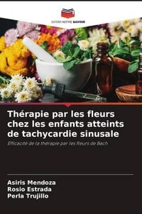 Produktbild: Th&eacute;rapie par les fleurs chez les enfants atteints de tachycardie sinusale