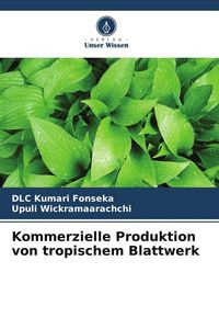 Produktbild: Kommerzielle Produktion von tropischem Blattwerk