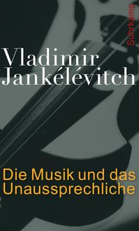 Produktbild: Die Musik und das Unaussprechliche