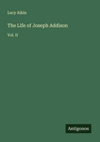 Produktbild: The Life of Joseph Addison