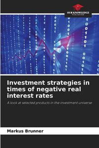 Produktbild: Investment strategies in times of negative real interest rates