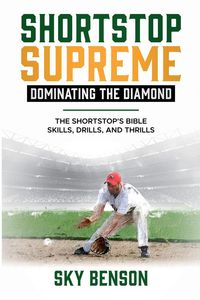 Produktbild: Shortstop Supreme - Dominating the Diamond