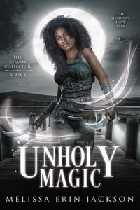Produktbild: Unholy Magic (The Charm Collector, #3)