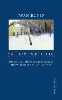Bild vom Artikel Das Dorf. Suchodol vom Autor Iwan Bunin