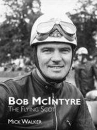 Produktbild: Walker, M: Bob McIntyre - The Flying Scot