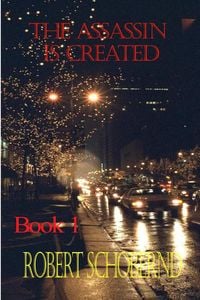 Produktbild: The Assassin Is Created (The Irrevocable Change Trilogy, #1)