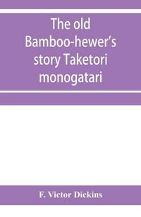 Produktbild: The old bamboo-hewer's story Taketori monogatari
