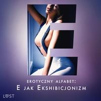 Produktbild: Erotyczny alfabet: E jak Ekshibicjonizm - zbi&oacute;r opowiadań