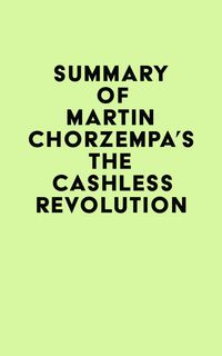 Produktbild: Summary of Martin Chorzempa's The Cashless Revolution