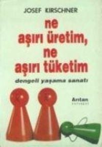 Produktbild: Ne Asiri &Uuml;retim, Ne Asiri T&uuml;ketim Dengeli Yasama Sanati
