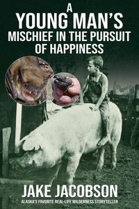 Produktbild: A Young Man's Mischief in the Pursuit of Happiness