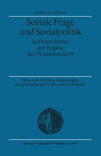 Bild vom Artikel Soziale Frage und Sozialpolitik in Deutschland seit Beginn des 19. Jahrhunderts vom Autor Gerhard A. Ritter
