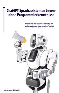 Produktbild: ChatGPT-Sprachassistenten bauen - ohne Programmierkenntnisse