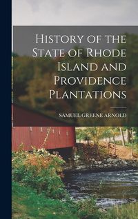 Produktbild: History of the State of Rhode Island and Providence Plantations