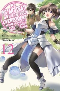 Produktbild: My Instant Death Ability Is So Overpowered, No One in This Other World Stands a Chance Against Me!, Vol. 12 (light novel)