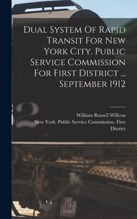 Produktbild: Dual System Of Rapid Transit For New York City. Public Service Commission For First District ... September 1912