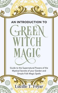Produktbild: An Introduction to Green Witch Magic