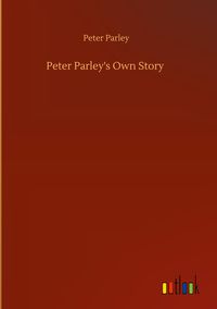 Produktbild: Peter Parley's Own Story