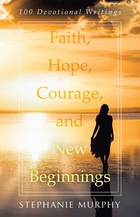 Produktbild: Faith, Hope, Courage, and New Beginnings