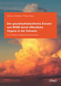 Produktbild: Der grundrechtskonforme Einsatz von M365 durch &ouml;ffentliche Organe in der Schweiz
