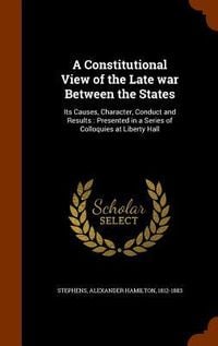 Produktbild: A Constitutional View of the Late war Between the States