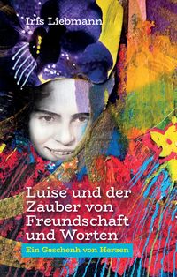 Produktbild: Luise und der Zauber von Freundschaft und Worten