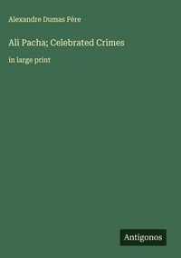 Produktbild: Ali Pacha; Celebrated Crimes