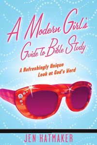 Produktbild: A Modern Girl's Guide to Bible Study